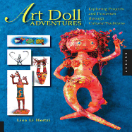 Art Doll Adventures: Exploring Projects and Processes Through Cultural Traditions