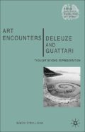 Art Encounters Deleuze and Guattari: Thought Beyond Representation