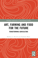 Art, Farming and Food for the Future: Transforming Agriculture