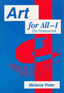 Art for All I - The Framework: Developing Art in the Curriculum with Students with Special Educational Needs