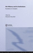 Art History and Its Institutions: The Nineteenth Century