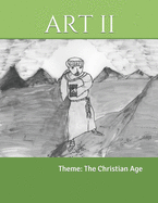 Art II: Theme: The Christian Age