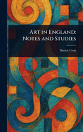 Art in England: Notes and Studies
