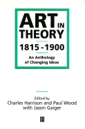 Art in Theory 1815-1900: An Anthology of Changing Ideas