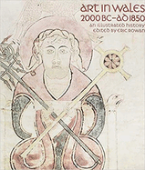 Art in Wales, 2000bc-Ad1850: An Illustrated History