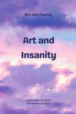 Art & Insanity - Elliott, Jennifer