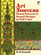 Art Nouveau Floral Patterns and Stencil Designs in Full Color