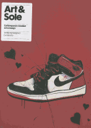 Art & Sole: Contemporary Sneaker Art & Design
