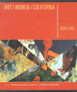 Art/Women/California 1950-2000: Parallels and Intersections