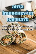 Arta �mpachet ri Rafinate
