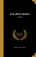 Arte, Affetti, Fantasie: Liriche