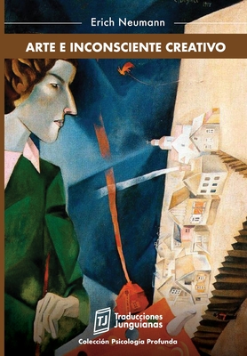 Arte e Inconsciente creativo - Neumann, Erich