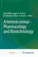 Artemisia Annua - Pharmacology and Biotechnology