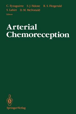 Arterial Chemoreception - Eyzaguirre, Carlos (Editor), and Fidone, Sal J (Editor), and Fitzgerald, Robert S (Editor)