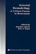 Arterial Remodeling: A Critical Factor in Restenosis