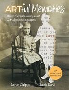 Artful Memories: How to create unique art with old photographs