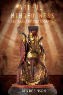Artful Mindfulness: Art & Artists? Secrets