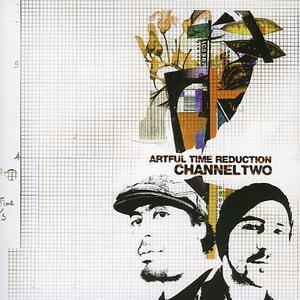 Artful Time Reduction - Channel Two