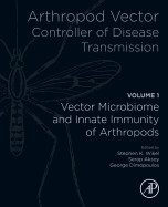 Arthropod Vector: Controller of Disease Transmission, Volume 1: Vector Microbiome and Innate Immunity of Arthropods