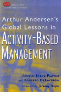 Arthur Andersen's Global Lessons in Activity- Based Management - Player, Steve (Editor), and Lacerda, Roberto (Editor)