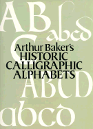 Arthur Baker's Historic Calligraphic Alphabets