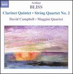 Arthur Bliss: Clarinet Quintet; String Quartet No. 2