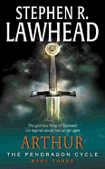 Arthur: Book Three of the Pendragon Cycle