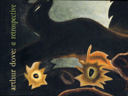 Arthur Dove: A Retrospective