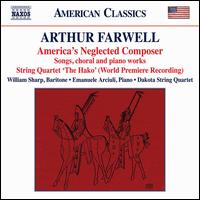 Arthur Farwell: America's Neglected Composer - Dakota String Quartet; Emanuele Arciuli (piano); William Sharp (baritone); University of Texas Chamber Singers (choir, chorus)