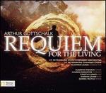 Arthur Gottschalk: Requiem for the Living