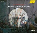 Arthur Honegger: Jeanne d'Arc au b�cher