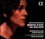 Arthur Honegger: Jeanne d'Arc au B�cher