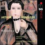 Arthur Honegger: M�lodies & Chansons