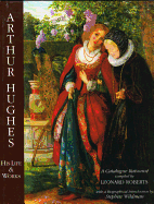 Arthur Hughes: His Life and Work
