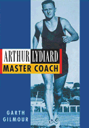 Arthur Lydiard: Master Coach