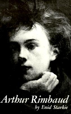 Arthur Rimbaud: A Biography - Starkie, Enid