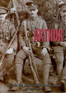 Arthur: The Great War Memoirs of William Arthur Human