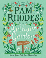 Arthur's Garden: Up the garden path, down memory lane