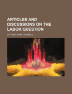 Articles and Discussions on the Labor Question