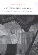 Articulating Reasons: An Introduction to Inferentialism
