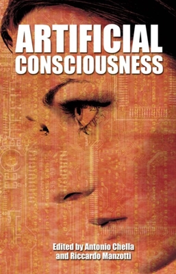 Artificial Consciousness - Chella, Antonio (Editor), and Manzotti, Riccardo (Editor)