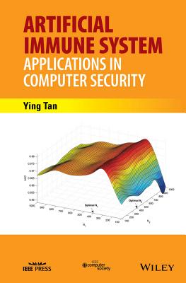 Artificial Immune System: Applications in Computer Security - Tan, Ying