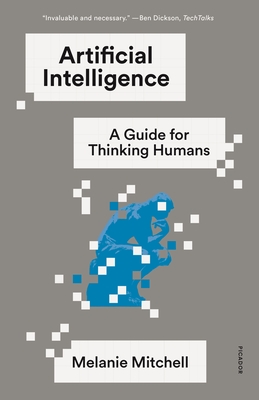 Artificial Intelligence: A Guide for Thinking Humans - Mitchell, Melanie