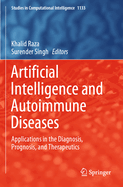 Artificial Intelligence and Autoimmune Diseases: Applications in the Diagnosis, Prognosis, and Therapeutics