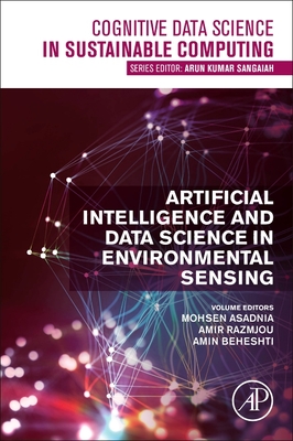 Artificial Intelligence and Data Science in Environmental Sensing - Asadnia, Mohsen (Editor), and Razmjou, Amir (Editor), and Beheshti, Amin (Editor)
