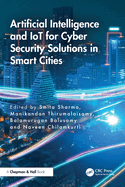 Artificial Intelligence and IoT for Cyber Security Solutions in Smart Cities