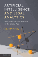 Artificial Intelligence and Legal Analytics: New Tools for Law Practice in the Digital Age