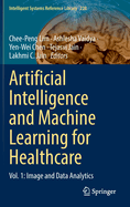 Artificial Intelligence and Machine Learning for Healthcare: Vol. 1: Image and Data Analytics