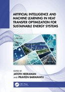 Artificial Intelligence and Machine Learning in Heat Transfer Optimization for Sustainable Energy Systems