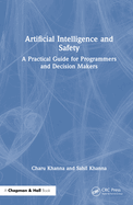 Artificial Intelligence and Safety: A Practical Guide for Programmers and Decision Makers